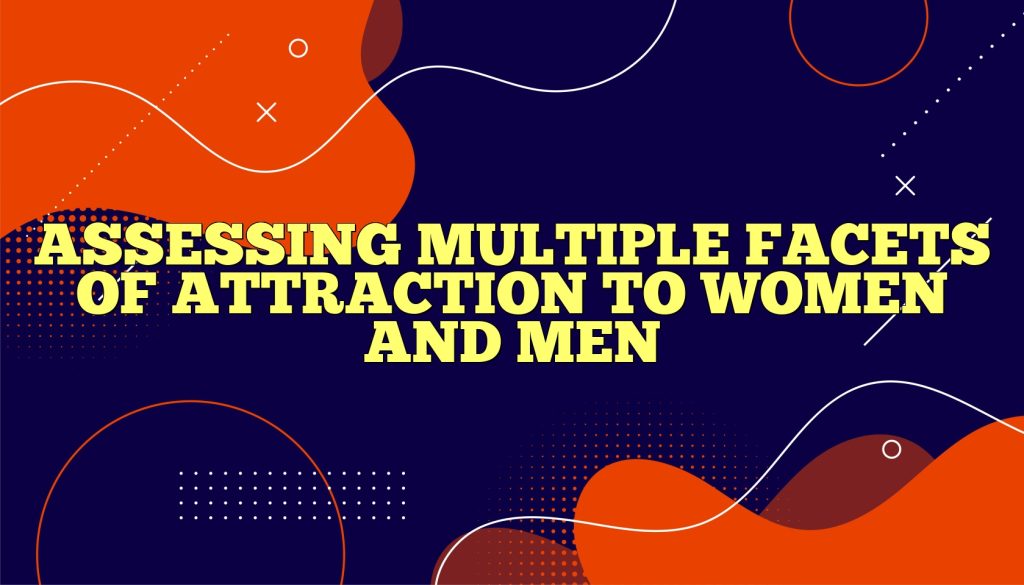 assessing multiple facets of attraction to women and men