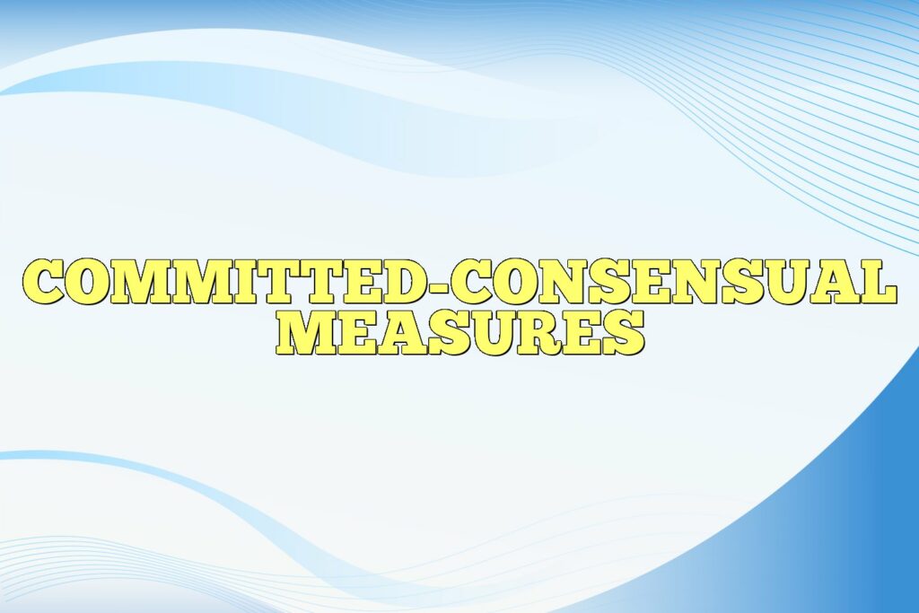 committed consensual measures