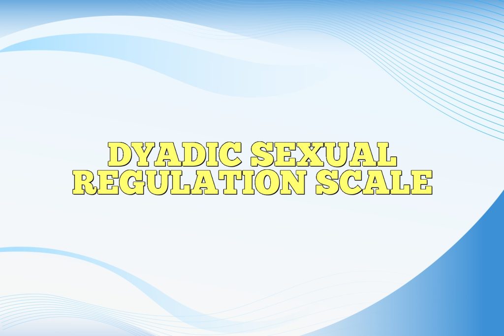 dyadic sexual regulation scale