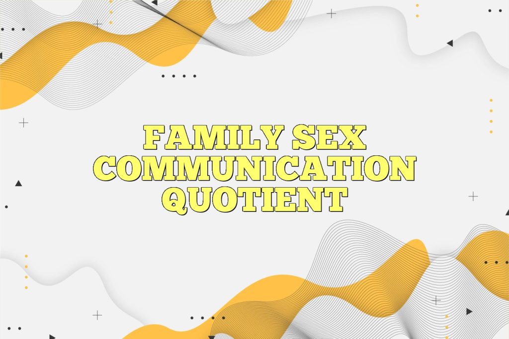 family sex communication quotient