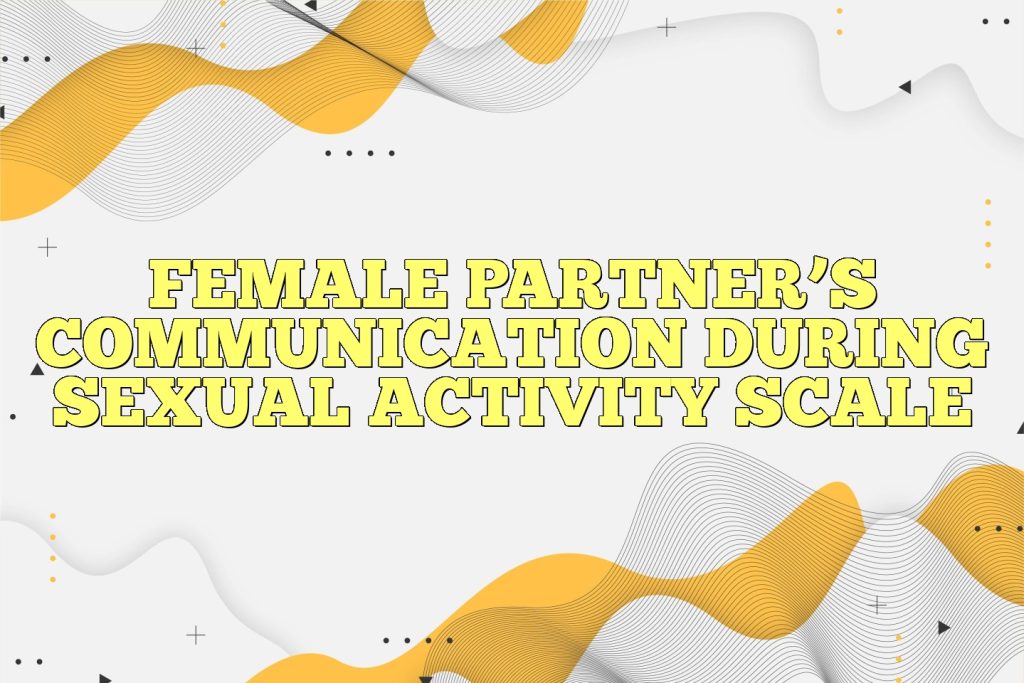 female partners communication during sexual activity scale