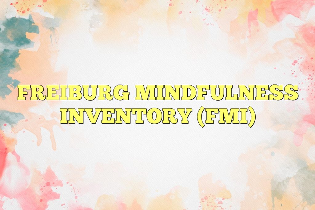 freiburg mindfulness inventory fmi