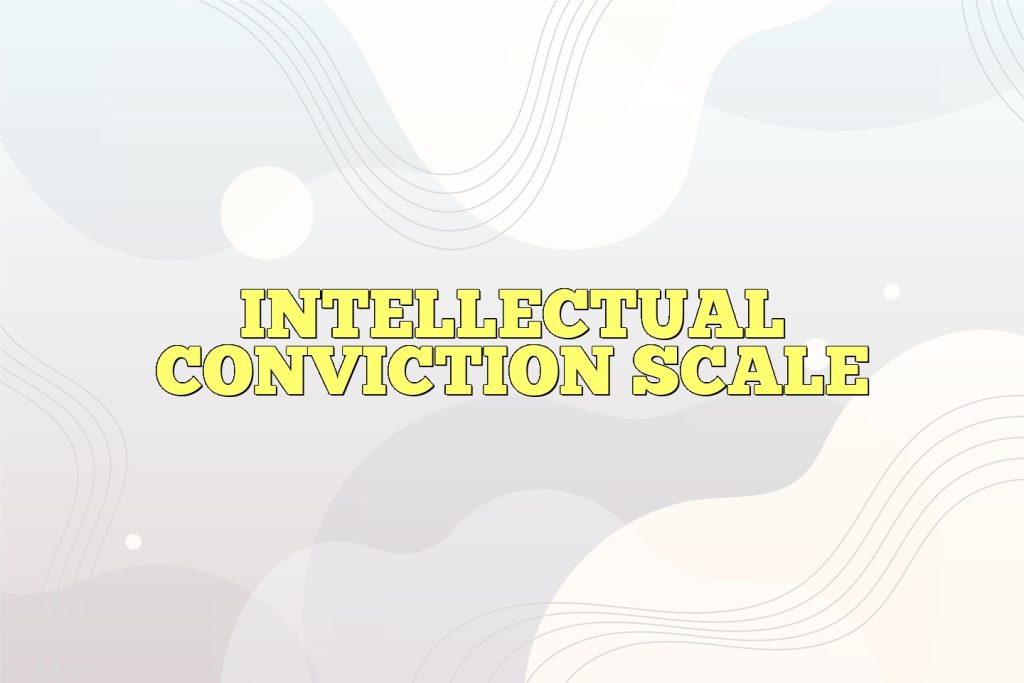 intellectual conviction scale