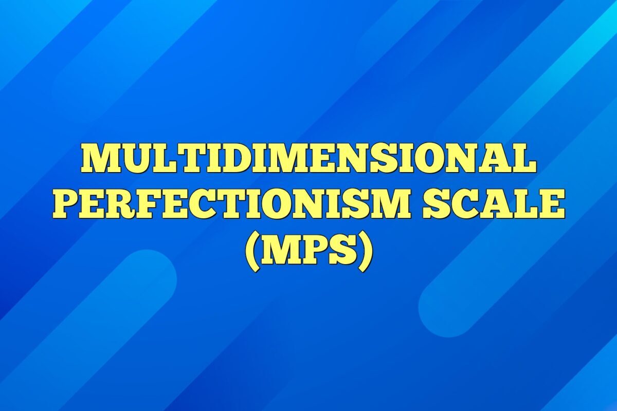Multidimensional Perfectionism Scale MPS 