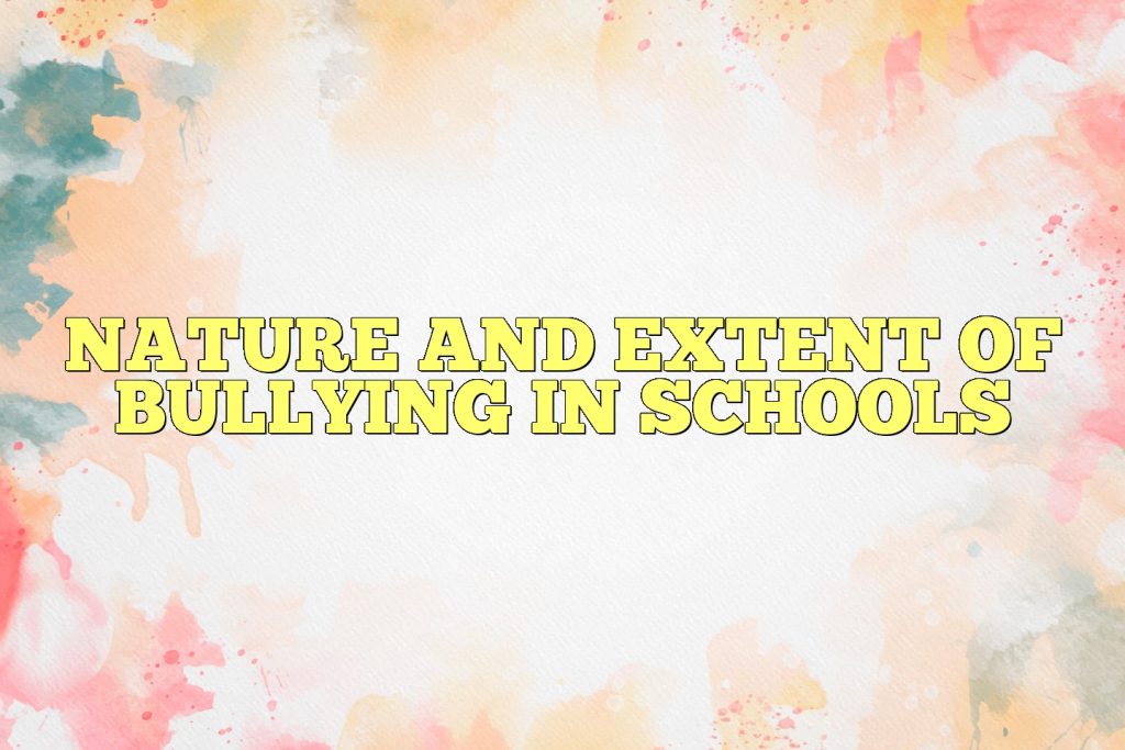 nature and extent of bullying in schools