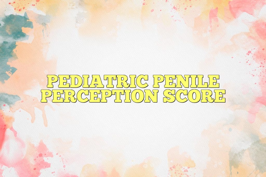 pediatric penile perception score