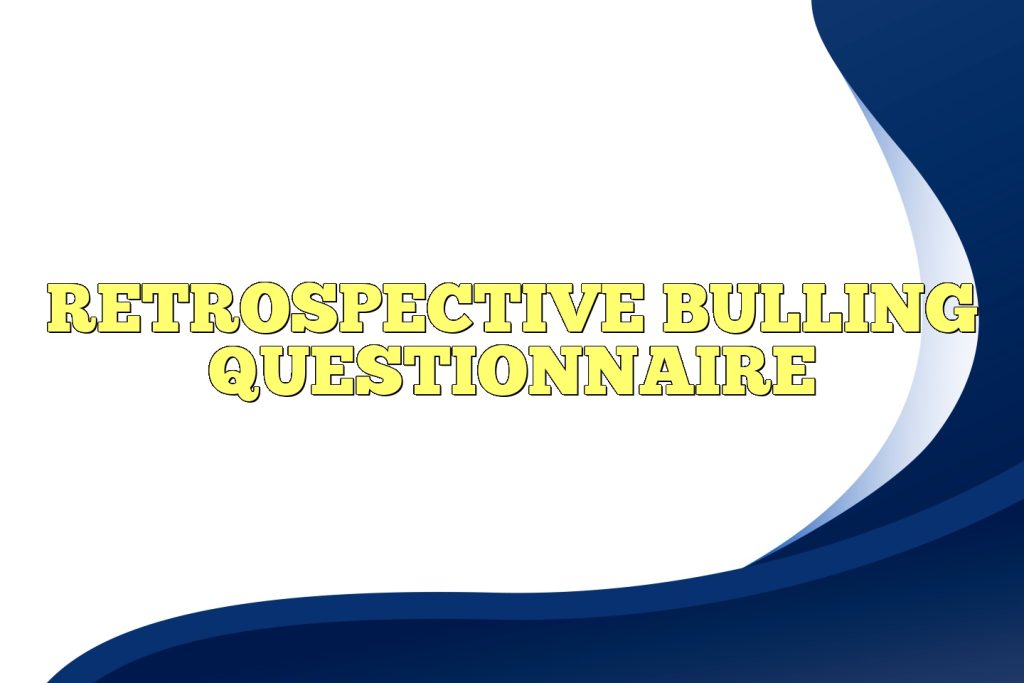 retrospective bulling questionnaire