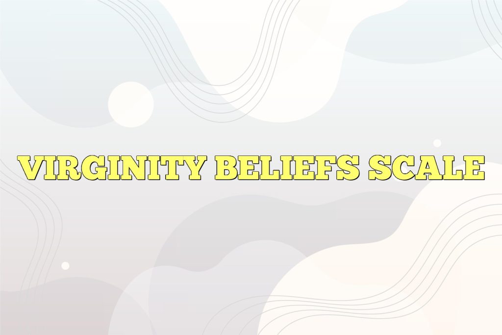 virginity beliefs scale