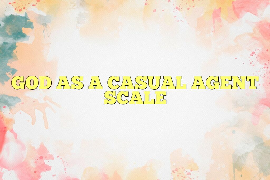 god as a casual agent scale
