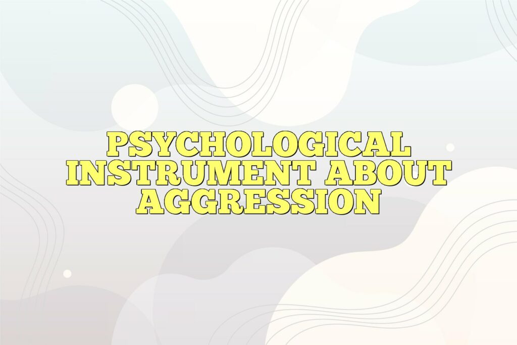 psychological instrument about aggression