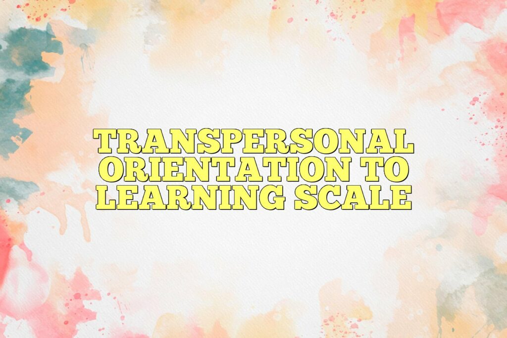 transpersonal orientation to learning scale