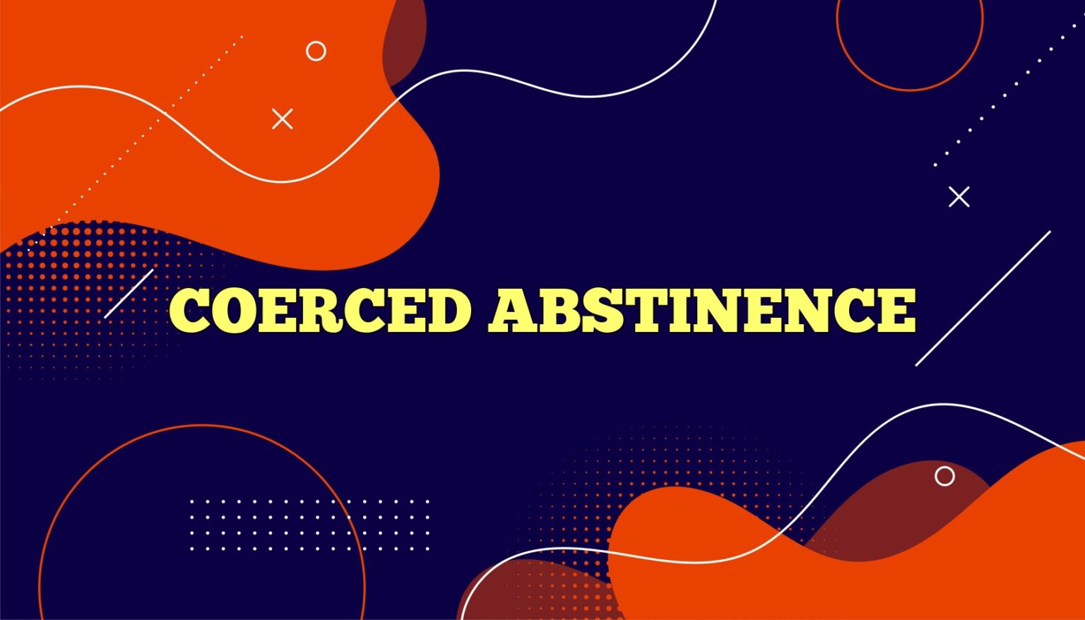 Coerced Abstinence In Psychology