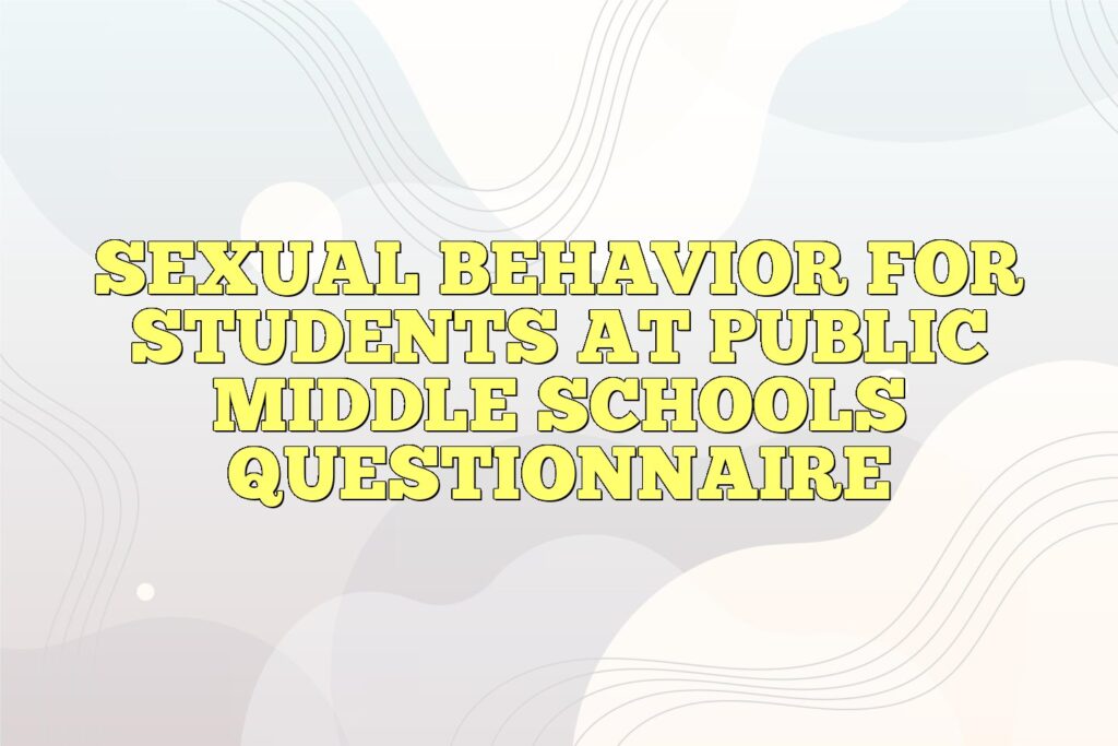 sexual behavior for students at public middle schools questionnaire