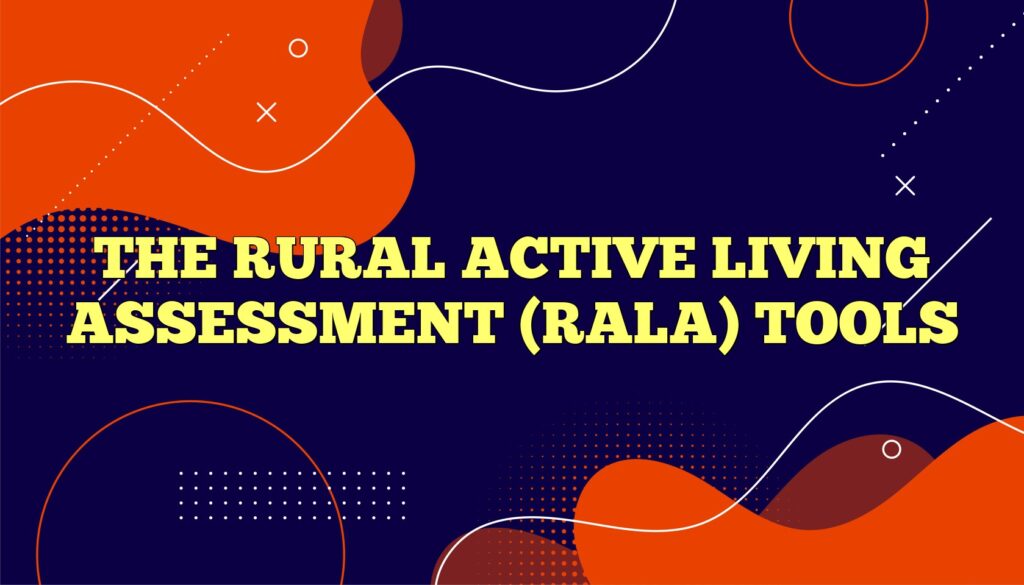 the rural active living assessment rala tools