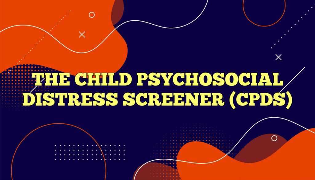 the child psychosocial distress screener cpds