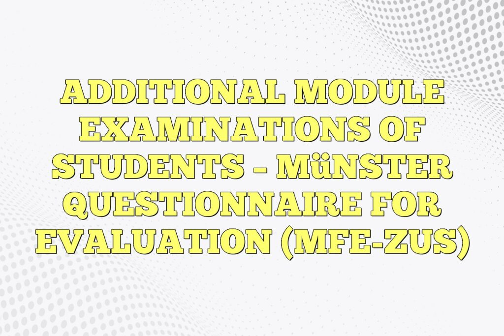 additional module examinations of students münster questionnaire for evaluation mfe zus