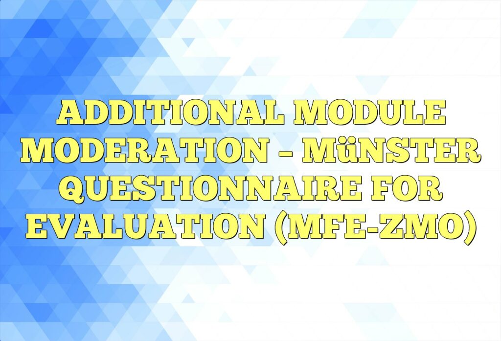 additional module moderation münster questionnaire for evaluation mfe zmo