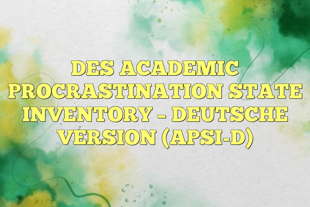 des academic procrastination state inventory deutsche version apsi d