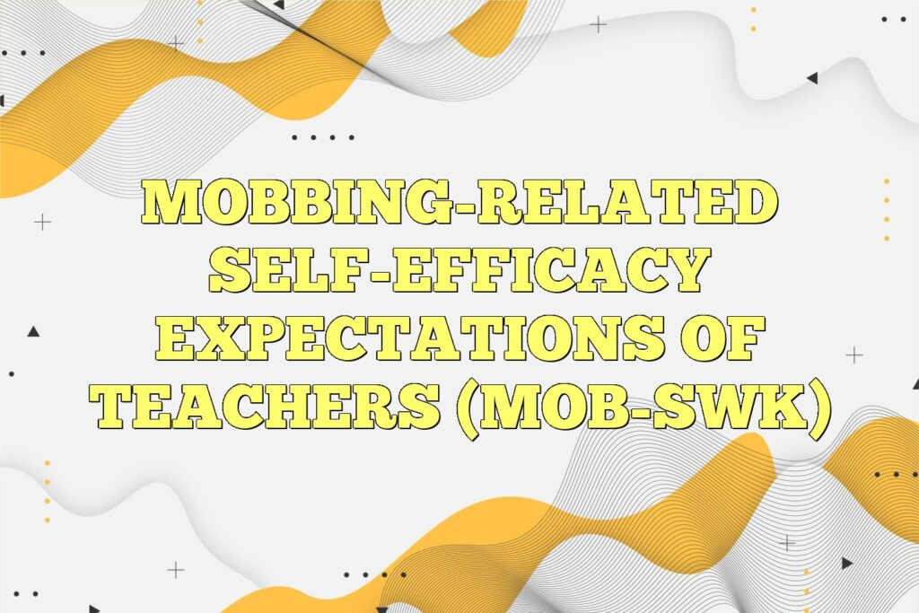 mobbing related self efficacy expectations of teachers mob swk