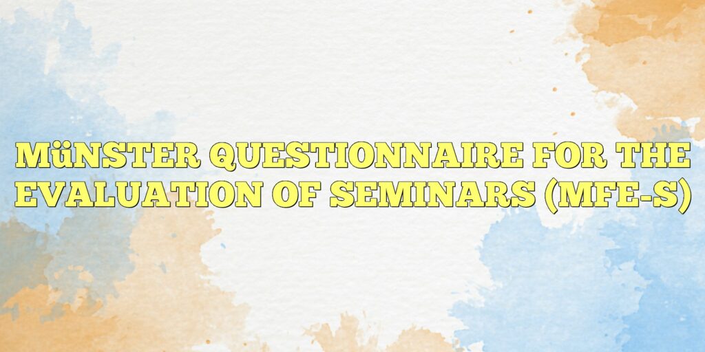 münster questionnaire for the evaluation of seminars mfe s