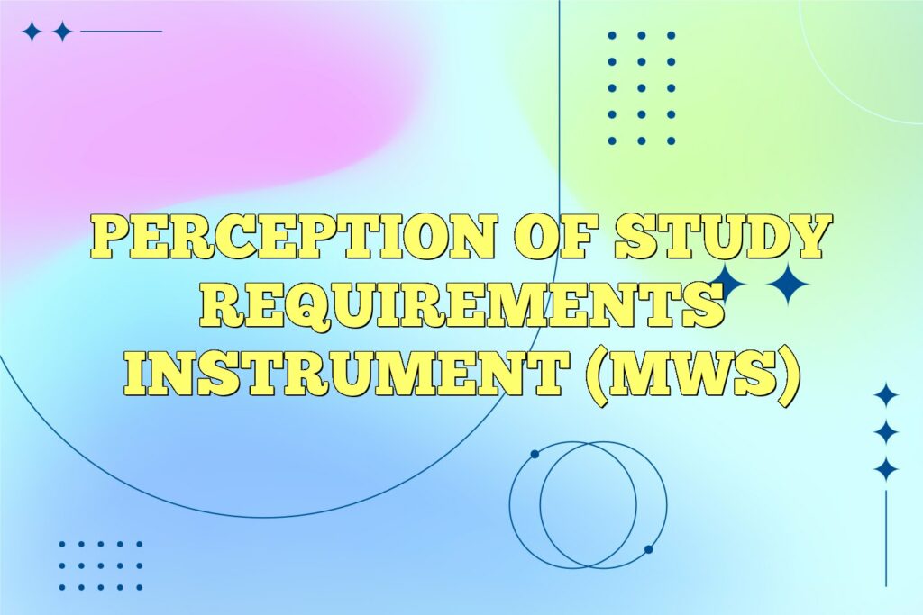 perception of study requirements instrument mws