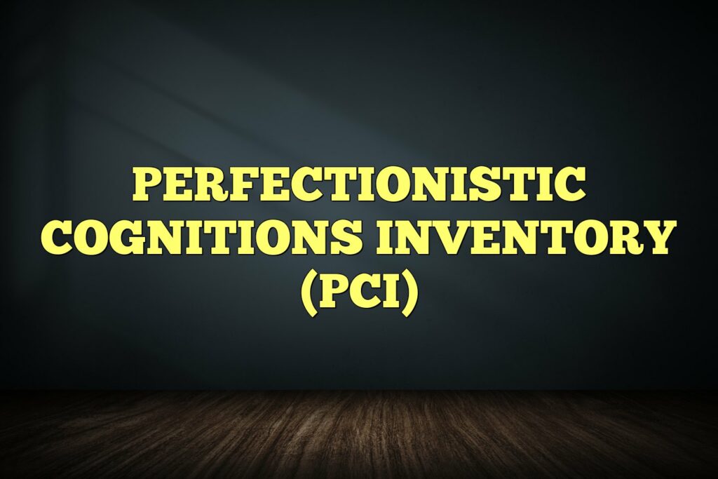 perfectionistic cognitions inventory pci