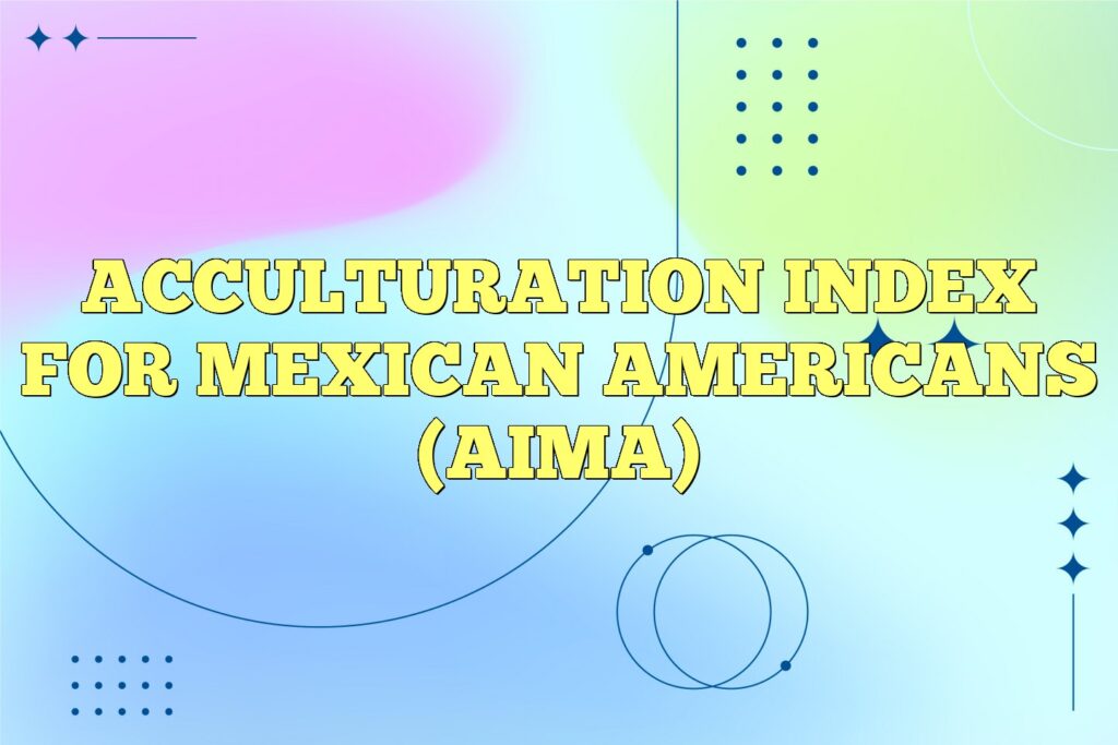acculturation index for mexican americans aima
