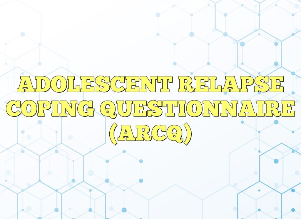 adolescent relapse coping questionnaire arcq