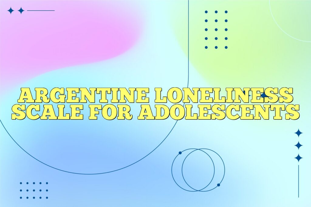 argentine loneliness scale for adolescents