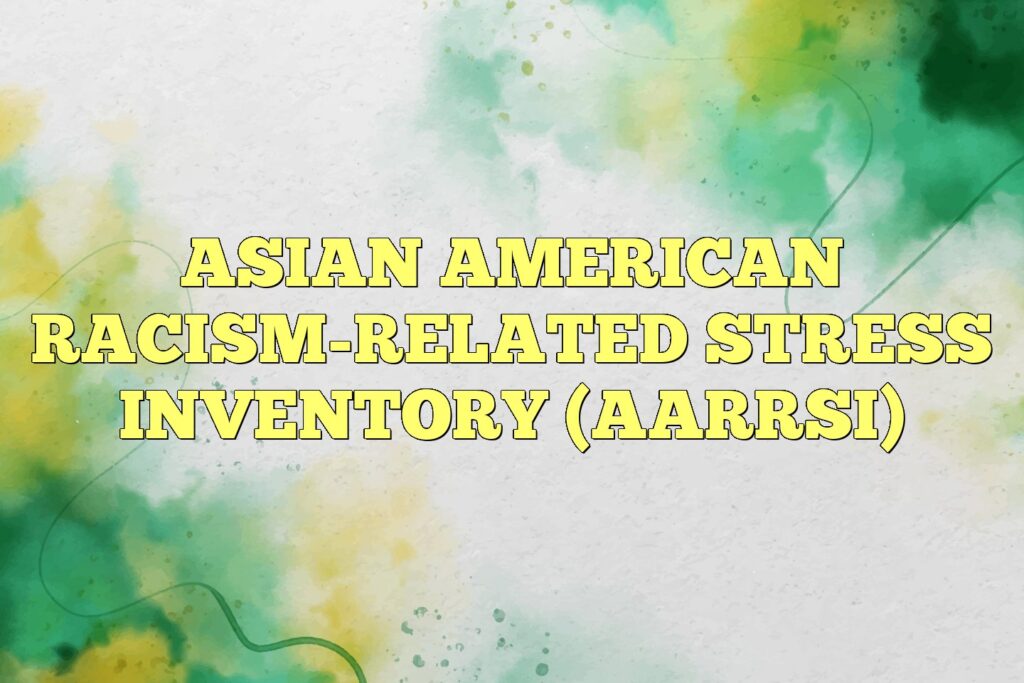 asian american racism related stress inventory aarrsi