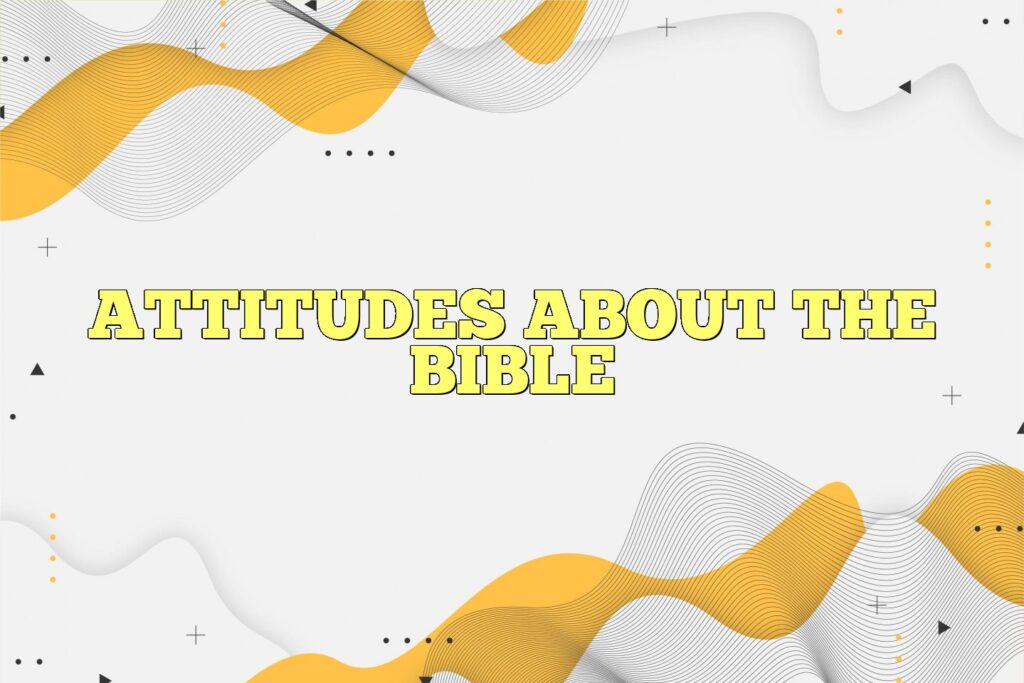 attitudes about the bible