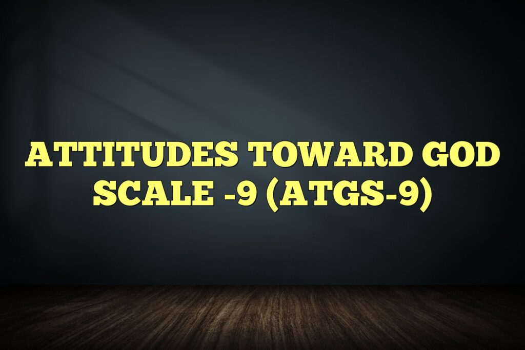 attitudes toward god scale 9 atgs 9