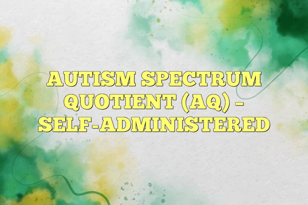 autism spectrum quotient aq self administered