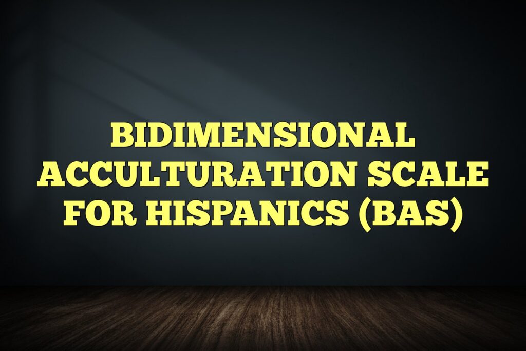 bidimensional acculturation scale for hispanics bas
