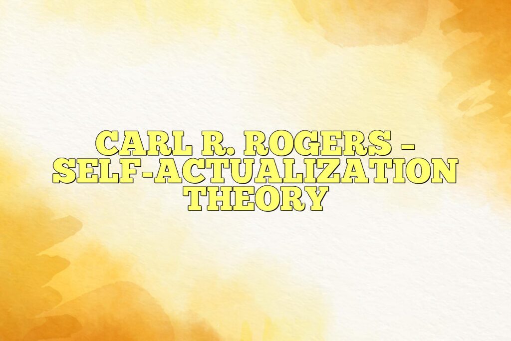 carl r. rogers self actualization theory