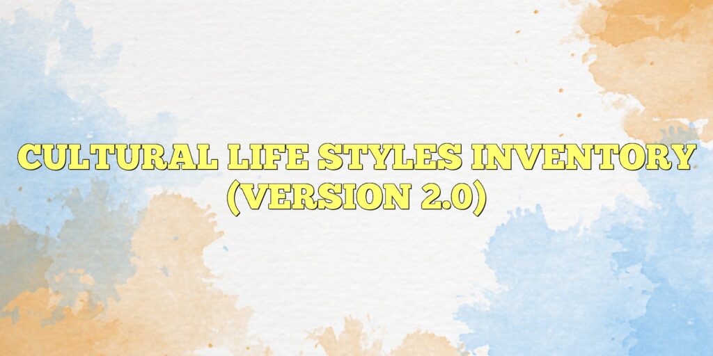 cultural life styles inventory version 2.0