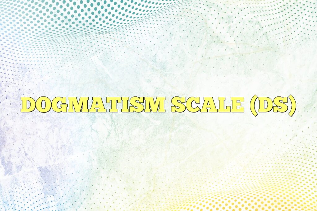 dogmatism scale ds