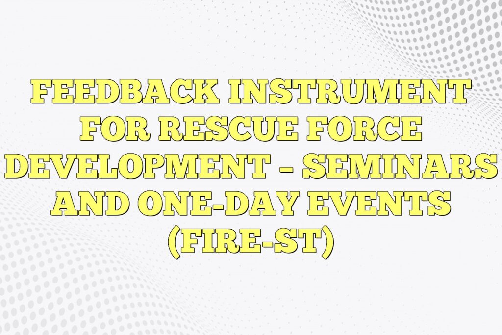 feedback instrument for rescue force development seminars and one day events fire st