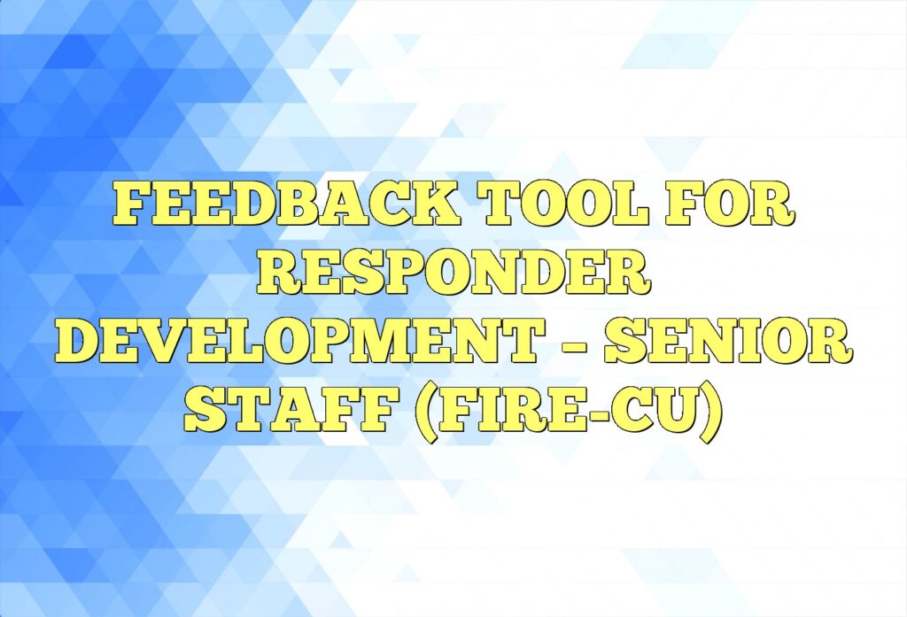 feedback tool for responder development senior staff fire cu