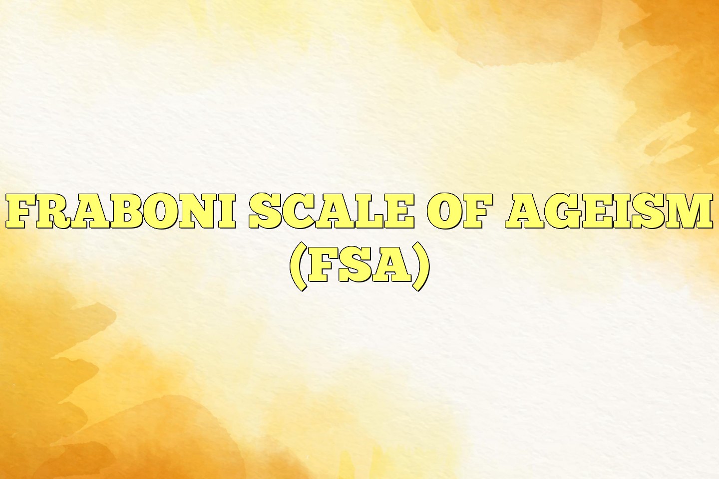Fraboni Scale Of Ageism (FSA)