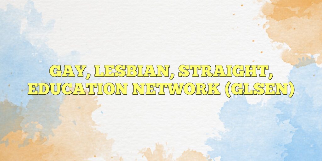 gay lesbian straight education network glsen