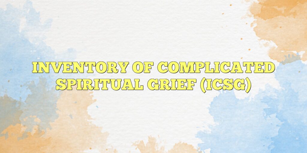 inventory of complicated spiritual grief icsg