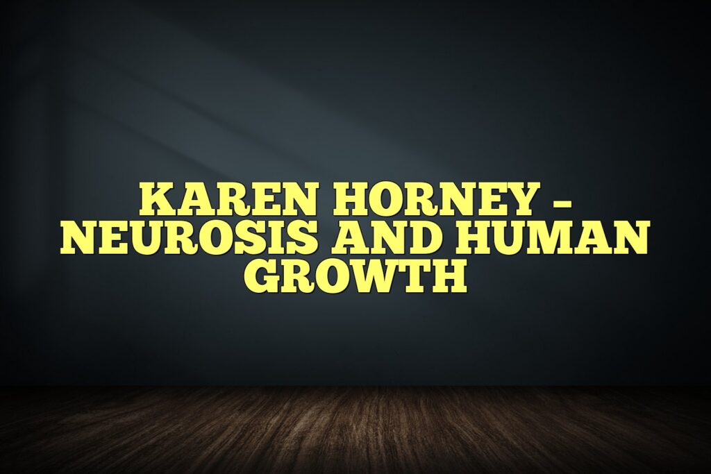 karen horney neurosis and human growth