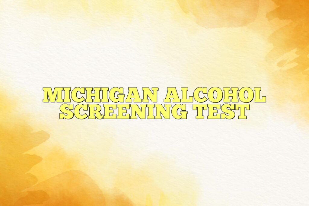 michigan alcohol screening test