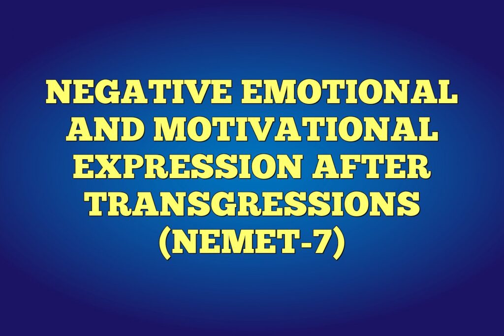 negative emotional and motivational expression after transgressions nemet 7