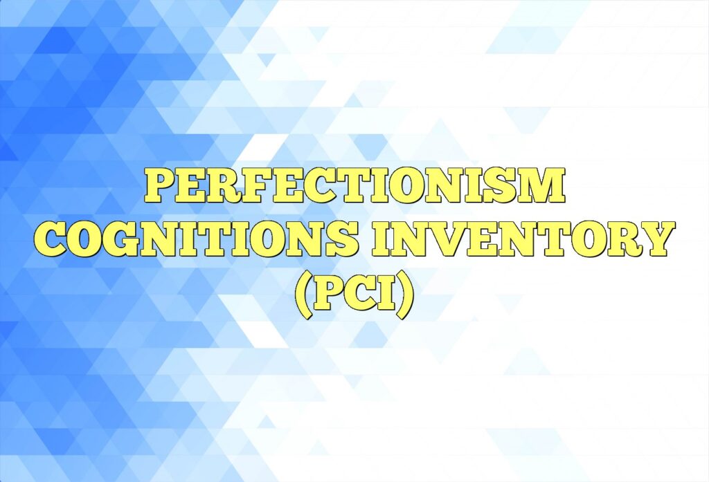 perfectionism cognitions inventory pci