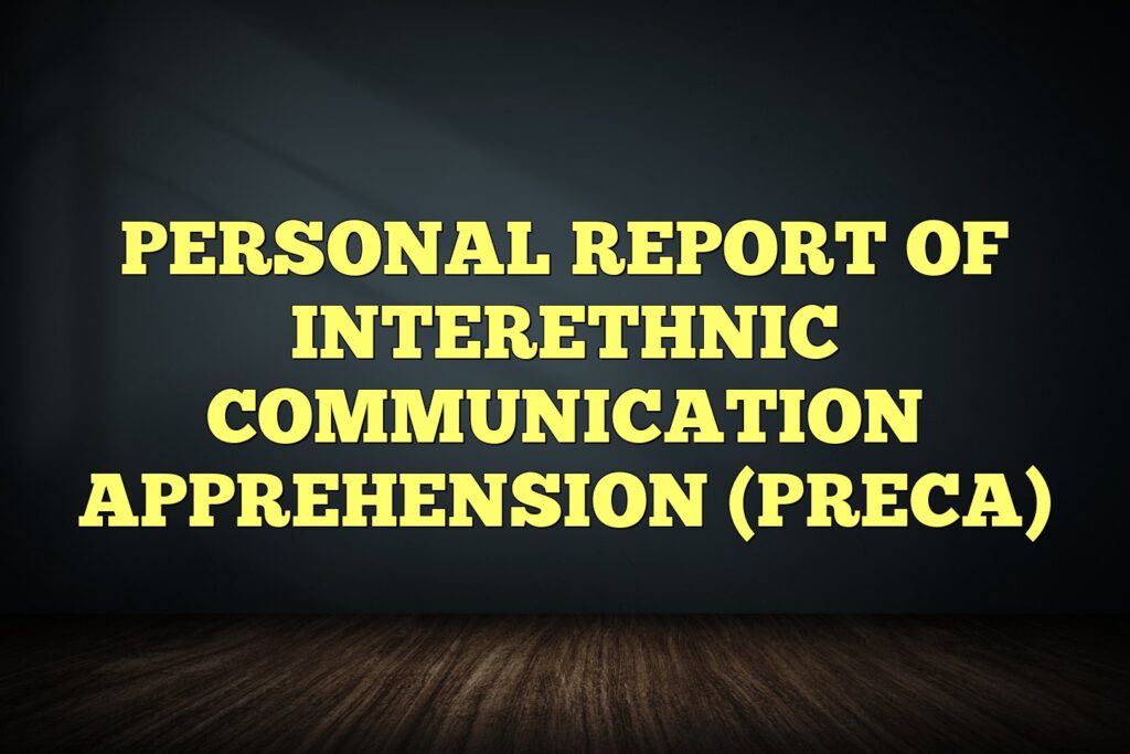 personal report of interethnic communication apprehension preca