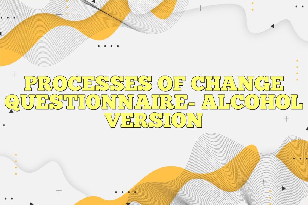 processes of change questionnaire alcohol version