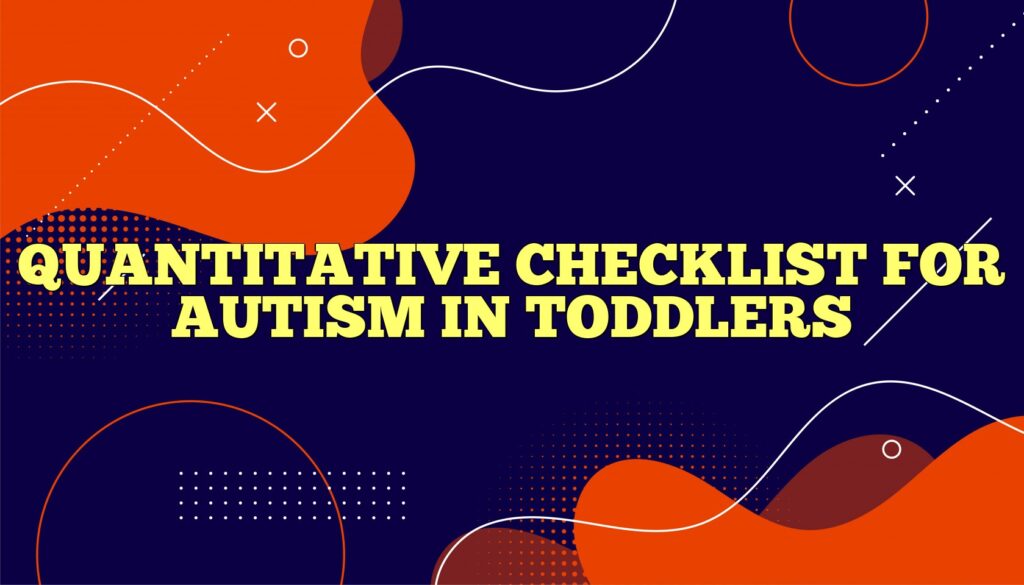 quantitative checklist for autism in toddlers