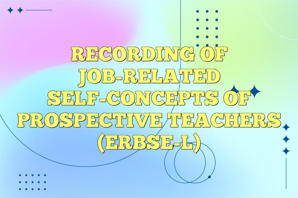 recording of job related self concepts of prospective teachers erbse l